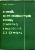 Słownik nazw miejscowych Europy Środkowej i Wschodniej XIX i XX wieku