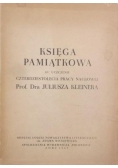 Księga pamiątkowa ku uczczeniu czterdziestolecia pracy naukowej prof. dra Juliusza Kleinera, 1949 r