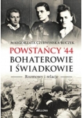 Powstańcy 44 Bohaterowie i świadkowie