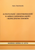 Autentyczność i identyfikowalność w aspekcie zapewnienia jakości i bezpieczeństwa towarów