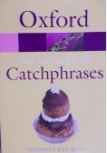 he Oxford Dictionary of Catchphrases