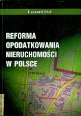 Reforma opodatkowania nieruchomości w Polsce