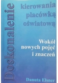 Doskonalenie kierowania placówką oświatową+ autograf