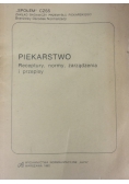 Piekarstwo, receptury, normy, zarządzenia i przepisy