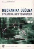 Mechanika ogólna Dynamika Newtonowska Tom 2