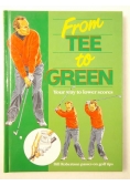 From Tee To Green. Your Way To Lower Scores