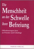 Die Menschheit an der Schwelle ihrer Befreiung