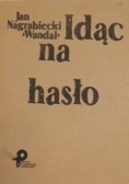 Idąc na hasło  Zapiski partyzanta Autograf Nagrabieckiego