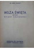 Msza Święta obecność Ofiary Krzyżowej