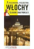 Przewodnik pielgrzyma Włochy. Śladami Jana Pawła II