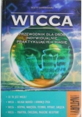 Wicca. Przewodnik dla osób indywidualnie praktykujących magię