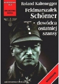 Feldmarszałek Schorner - dowódca ostatniej szansy