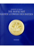 Die Hofkunst Kaiser Ludwigs des Bayern
