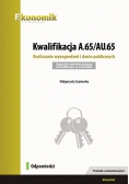 Kwalifikacja A.65/AU.65. Rozliczanie wynagrodzeń i danin publicznych.