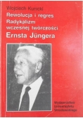 Rewolucja i regres Radykalizm wczesnej twórczości Ernsta Jungera + Autograf Kunickiego