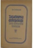 Zagadnienia antropologii zarys antropologii teoretycznej,1948r.