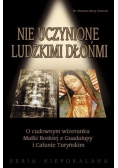 Nie uczynione ludzkimi dłońmi