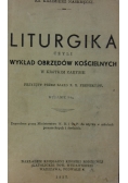 Liturgika czyli wykład obrzędów kościelnych. 1937 r.