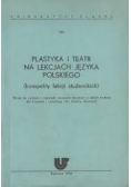 Plastyka i teatr na lekcji języka polskiego