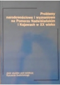 Problemy narodowościowe i wyznaniowe  na Pomorzu Nadwiślańskim i Kujawach w XX wieku