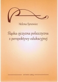 Śląska ojczyzna polszczyzna z perspektywy edukacyjnej+ autograf Synowiec