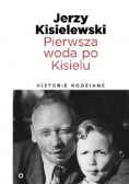 Pierwsza woda po Kisielu. Historie rodzinne