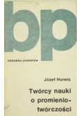 Twórcy nauki o promieniotwórczości