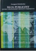 Dług publiczny historia teraźniejszość przyczyny i perspektywy  Plus autograf