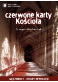 Czerwone karty Kościoła. Męczennicy - ofiary rewolucji