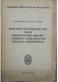 Badanie neurologiczne oraz podstawowe objawy i zespoły uszkodzenia układu nerwowego