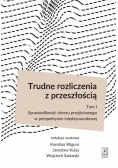 Trudne rozliczenia z przeszłością Tom 1