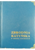 Zbrodnia Katyńska w świetle dokumentów