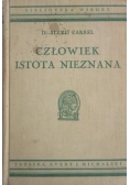 Człowiek istota nieznana, 1938 r.