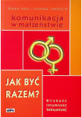 Komunikacja w małżeństwie Jak być razem