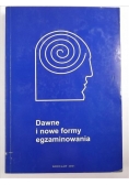 Małecki Wojciech (red.) - Dawne i nowe formy egzaminowania