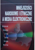 Mniejszości narodowe i etniczne a media elektroniczne