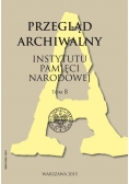 Przegląd Archiwalny Instytutu Pamięci Narodowej Tom  8