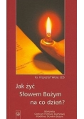 Jak żyć Słowem Bożym na co dzień?