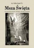 Msza Święta Jej znaczenie korzyści obrzędy i sposoby słuchania