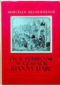 Życie codzienne w czasach Joanny D Arc