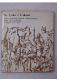 Ronikier Joanna (opr.) - Na Rynku w Krakowie