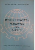 Wszechświat maszyna czy myśli?