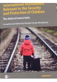 International Instruments Relevant to the Security and Protection of Children Volume I