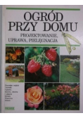 Ogród przy domu Projektowanie  uprawa  pielęgnacja