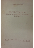 Eschatologia rzeczy ostatecznych człowieka i świata