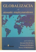 Haliżak Edward (red.) - Globalizacja a stosunki międzynarodowe
