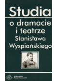 Studia o dramacie i teatrze Stanisława Wyspiańskiego