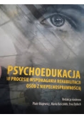 Psychoedukacja w procesie wspomagania rehabilitacji osób niepełnosprawnych