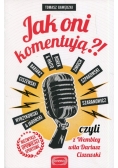 Jak oni komentują