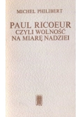 Paul Ricoeur czyli wolność  na miarę nadziei
